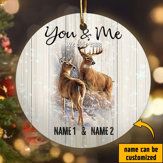 You And Me We Got This Hunting Deer Couple Ceramic Circle Custom Ornament