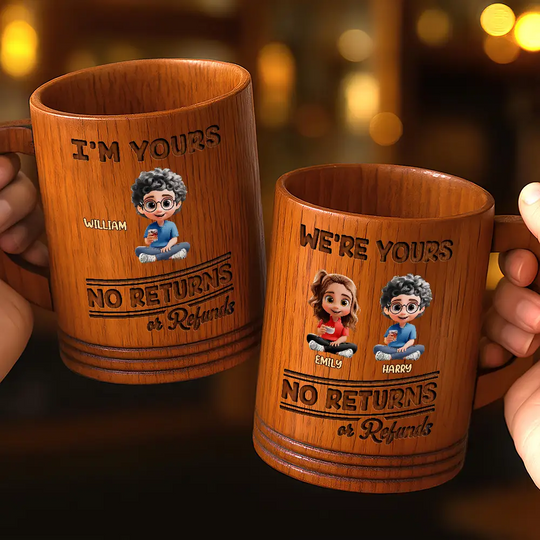 We're Yours No Returns - Personalized Wooden Mug