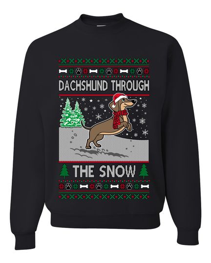 Dachshund Through The Snow Ugly Christmas Sweater Unisex Crewneck Sweatshirt