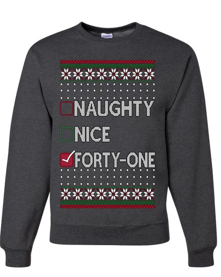 Naughty Nice Forty-One Simple List 41 Ugly Christmas Sweater Crewneck Sweatshirt