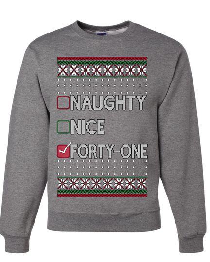 Naughty Nice Forty-One Simple List 41 Ugly Christmas Sweater Crewneck Sweatshirt