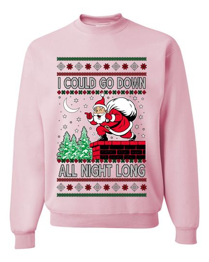 I Could Go Down All Night Long Ugly Christmas Sweater Unisex Crewneck Sweatshirt