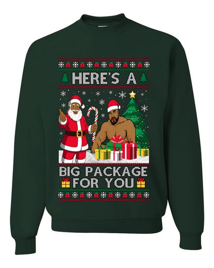 Here's A Big Package For You Black Santa Ugly Xmas Sweater Crewneck Sweatshirt