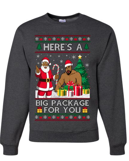 Here's A Big Package For You Black Santa Ugly Xmas Sweater Crewneck Sweatshirt