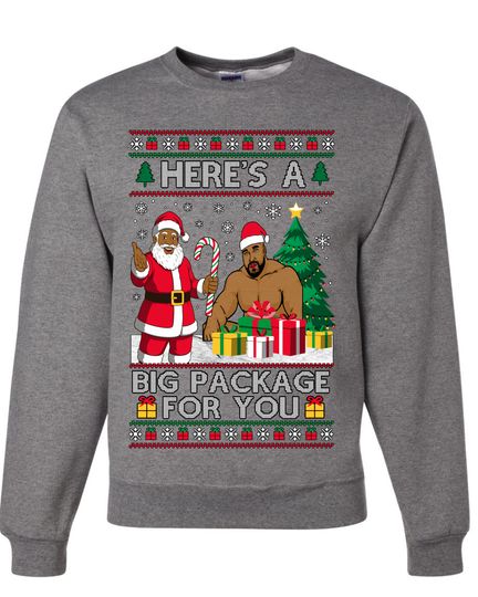 Here's A Big Package For You Black Santa Ugly Xmas Sweater Crewneck Sweatshirt