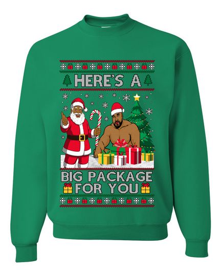 Here's A Big Package For You Black Santa Ugly Xmas Sweater Crewneck Sweatshirt