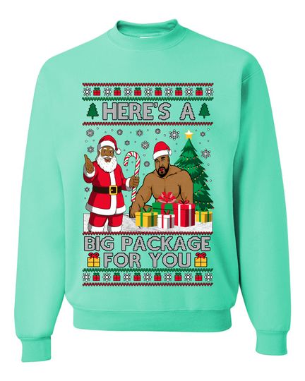 Here's A Big Package For You Black Santa Ugly Xmas Sweater Crewneck Sweatshirt