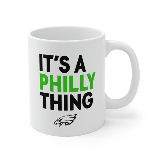 It's a Philly Thing Eagles Coffee Mug White Ceramic