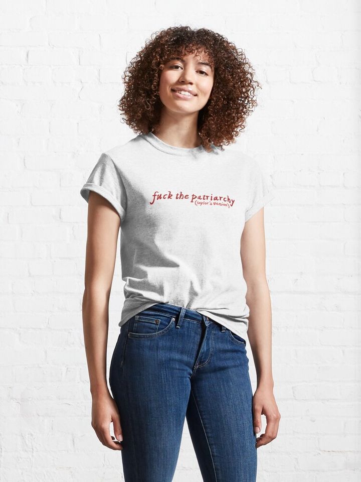 Fuck the patriarchy Taylor’s Version  Classic T-Shirt