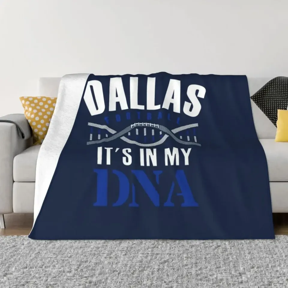 Dallas Football Fan - It's In My DNA Throw Blanket Furrys Comforter Sleeping Bag Camping Blankets