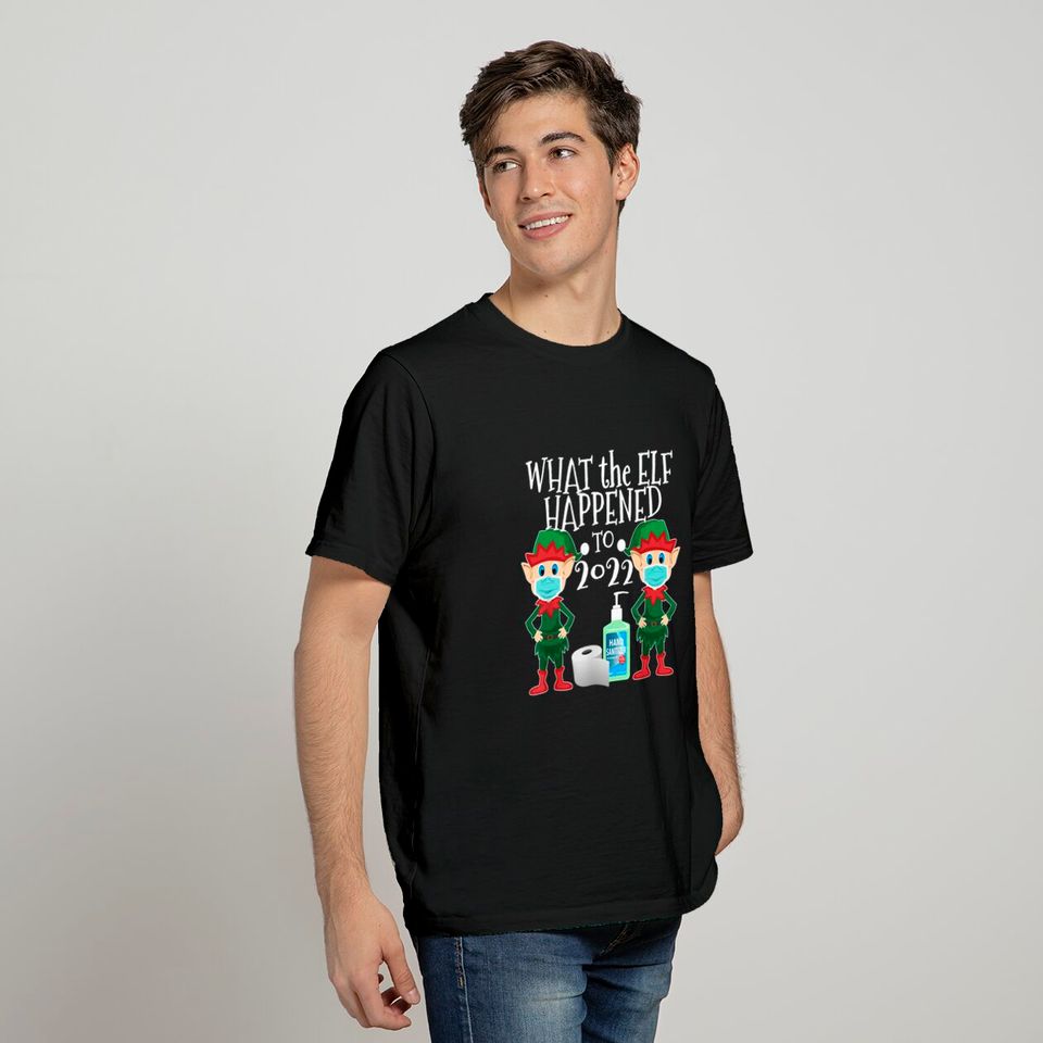 Funny Christmas 2022 Elf - What the Elf Happened to 2022 T-Shirt