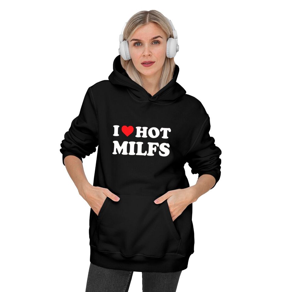 I Love Hot Milfs Red Heart I Heart Hot Moms Milfs Pullover Hoodie