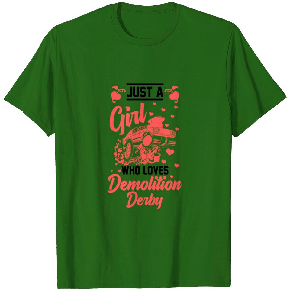 Just A Girl Who Loves Demolition Derby Demo Car T Shirt