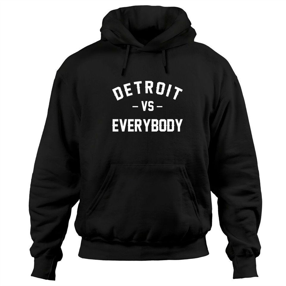 Detroit vs Everybody - Detroit - Hoodies