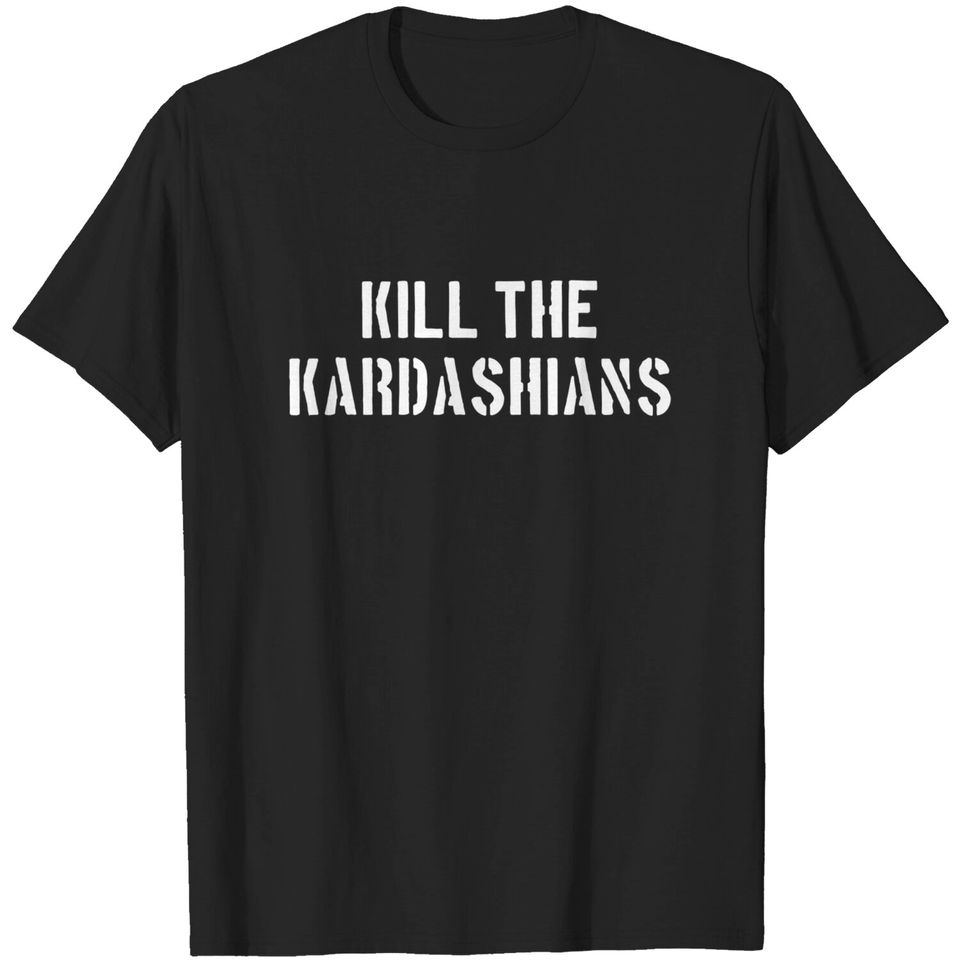 Kill The Kardashians Unisex Mens T-Shirt