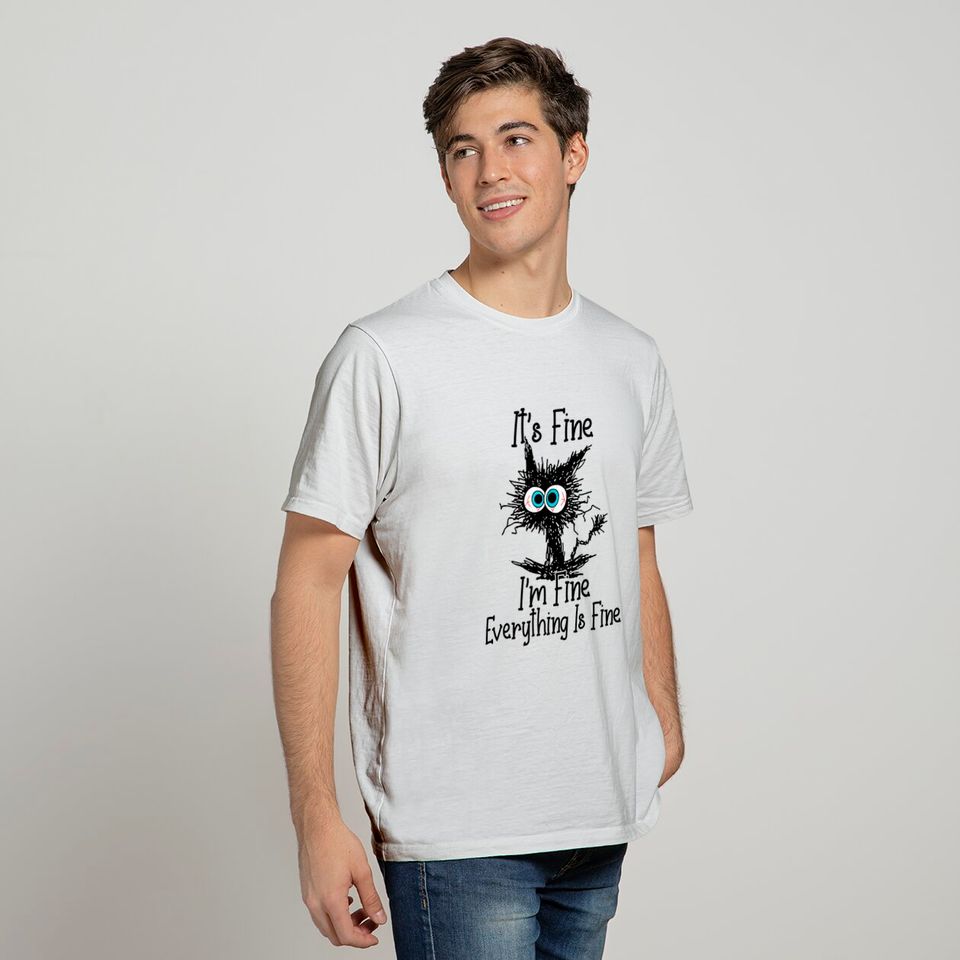 It's Fine I'm Fine Everything Is Fine cat T-Shirt