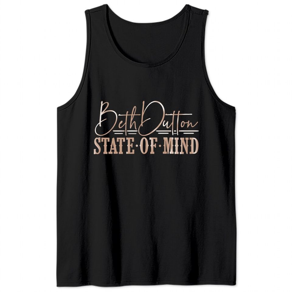 Beth Dutton State of Mind Shirt Tank Tops for Women Funny Beth Dutton Graphic Racerback Tank Tops Summer Basic Tee Vest