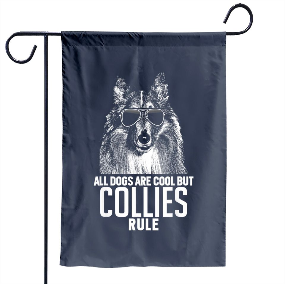 Dogs Are Cool But Collies Rule Garden Flags