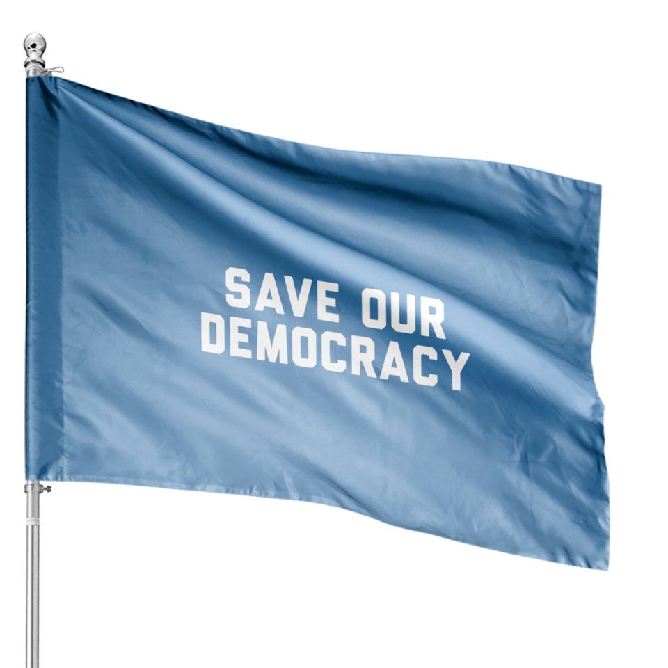 Save Our Democracy House Flag