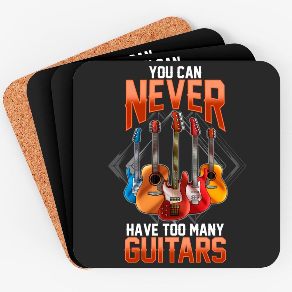 Guitar Coaster For Men You Can Never Have Too Many Guitars Coasters