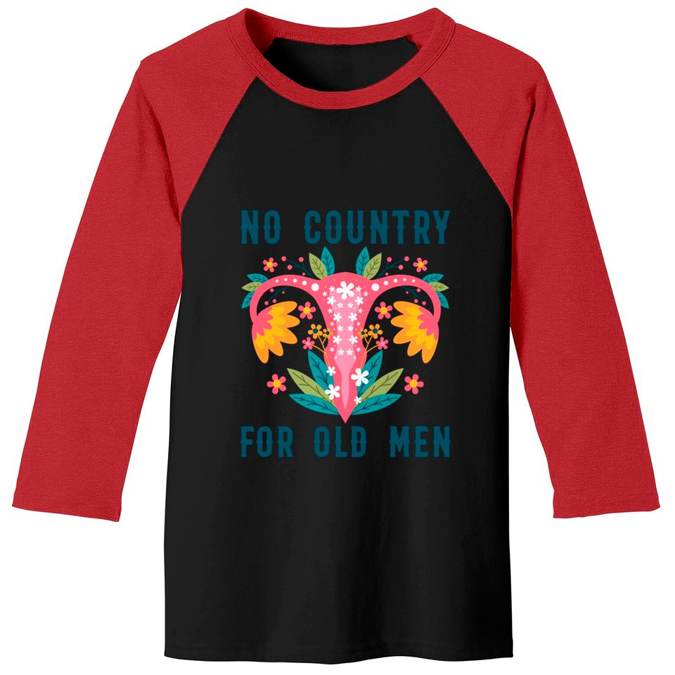 No Country For Old Men, Mind Your Own Uterus Baseball Tees