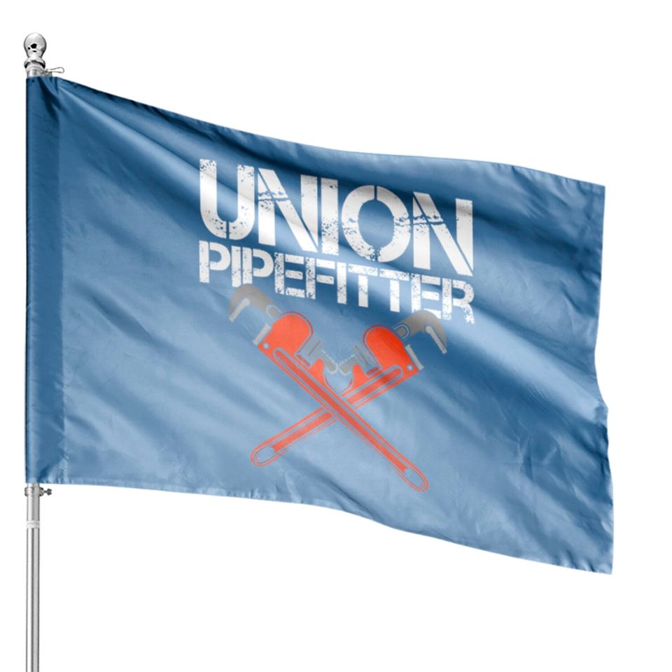 Union Pipefitter Steamfitters Pipelayer Plumber House Flags