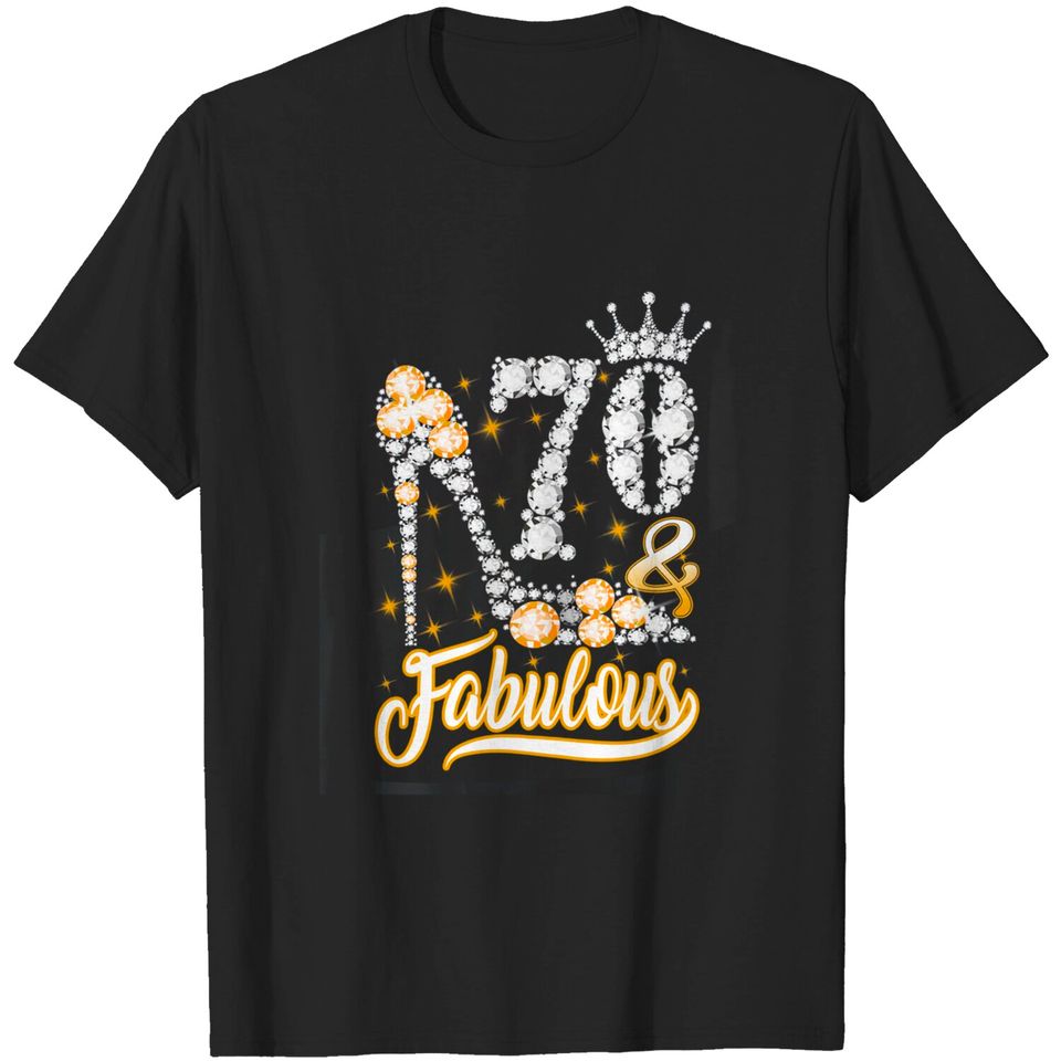 70 And Fabulous - 70th Birthday Funny Shoes Crown Diamond T-Shirt