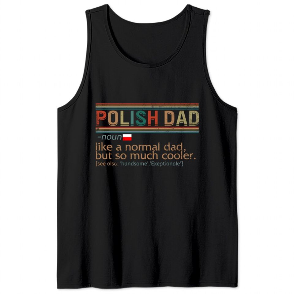 Polish Dad Definition Shirt, Funny Polish Dad, Tank Tops