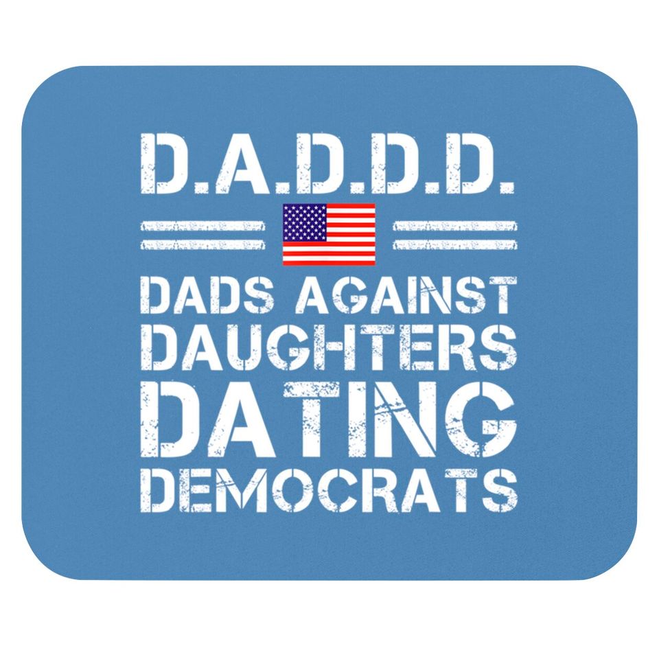 Dads Against Daughters Dating Mouse Pads Democrats