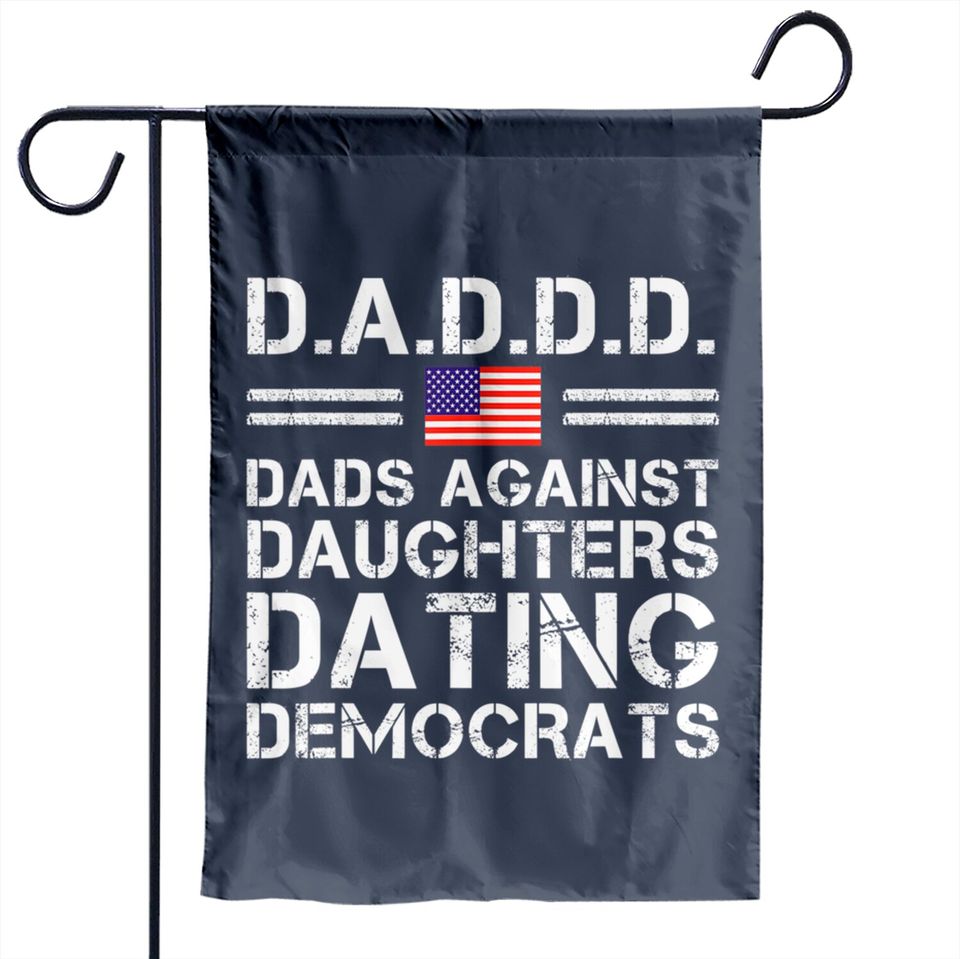 Dads Against Daughters Dating Garden Flags Democrats