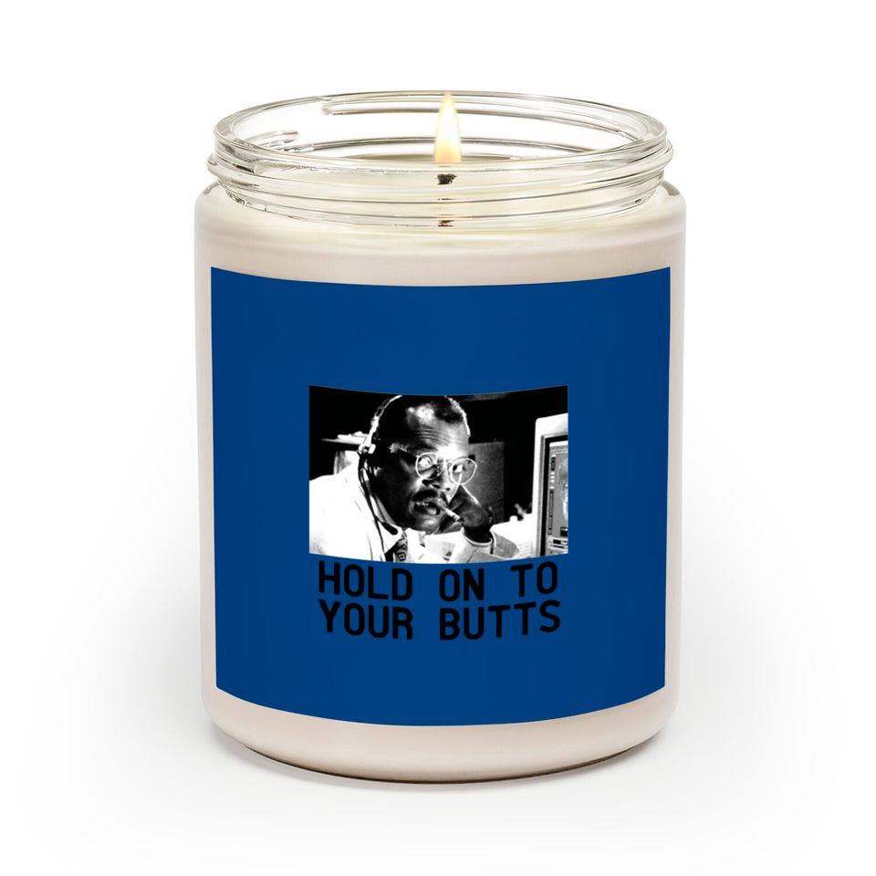 HOLD ON TO YOUR BUTTS Scented Candles