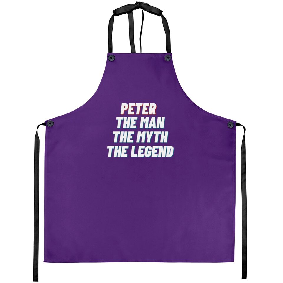 Peter The Man The Myth The Legend Aprons