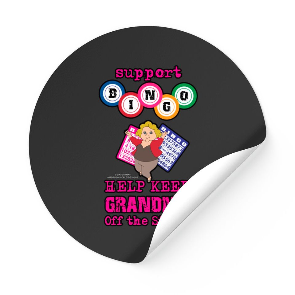 Support Bingo Keep Grandma Off The Street Grandmother Novelty Gift - Grandmother Gifts - Stickers