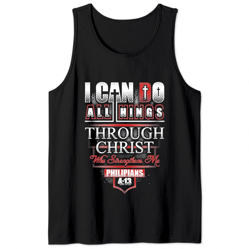 Philippians - I Can Do All Things Through Christ Tank Tops