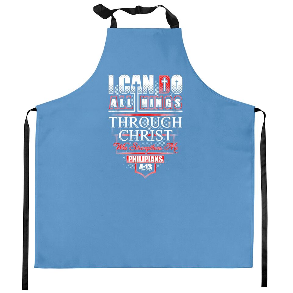 Philippians - I Can Do All Things Through Christ Kitchen Aprons