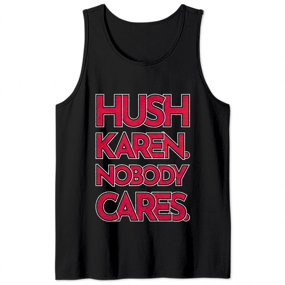 Hush Karen - Karen - Tank Tops