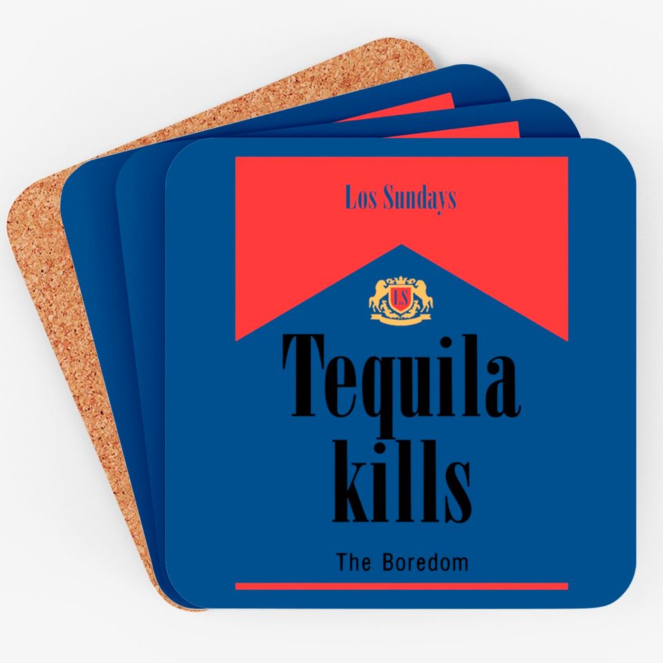 Las Sundays Tequila Kills The Boredom Coasters