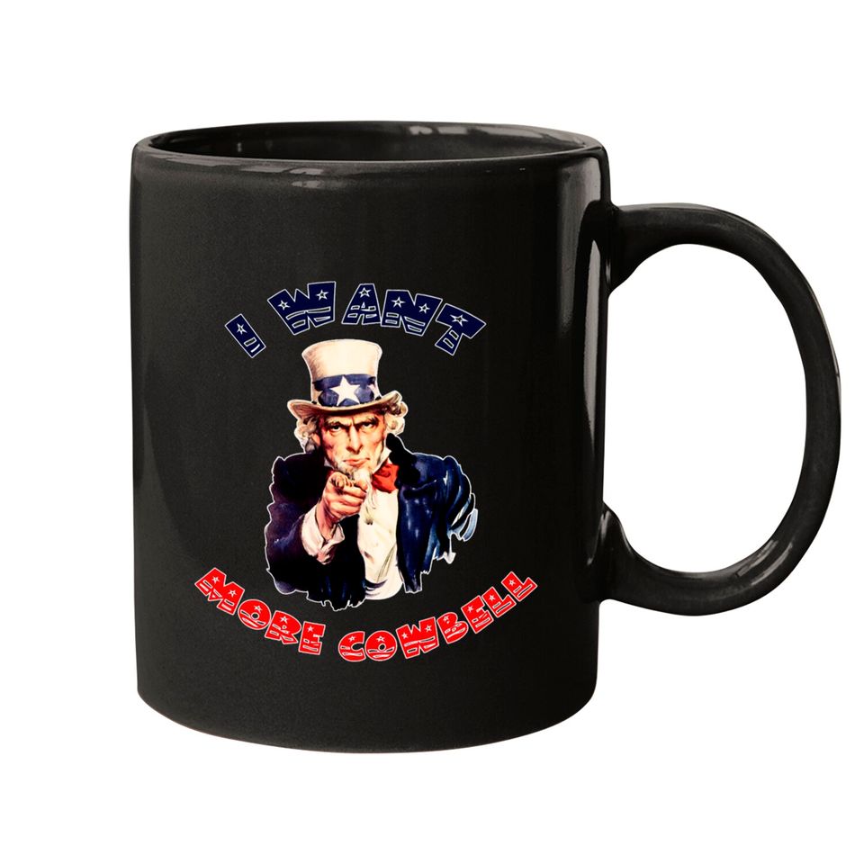 Uncle Sam Wants More Cowbell Mugs