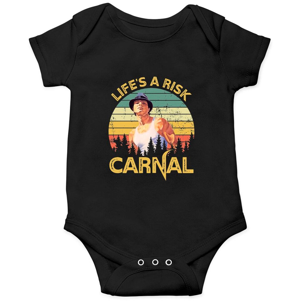 Life's a risk Carnal Vintage Blood In Blood Out Onesies