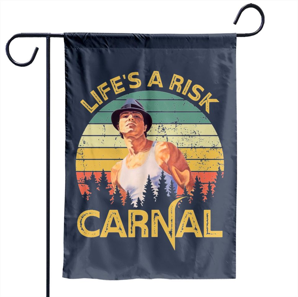 Life's a risk Carnal Vintage Blood In Blood Out Garden Flags