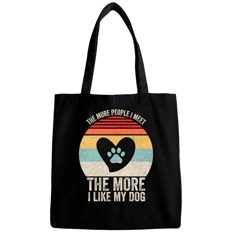 Vintage Retro The More People I Meet The More I Like My Dog Bags
