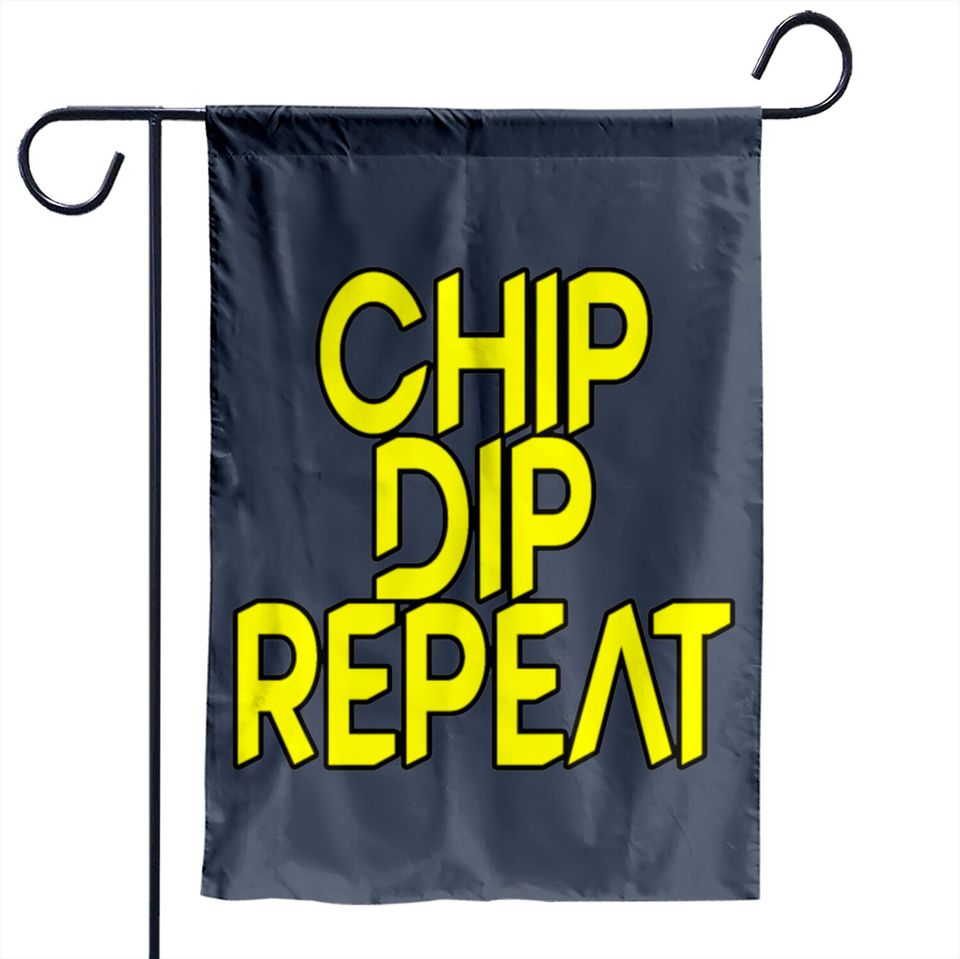 Chip Dip Repeat 5 Garden Flags
