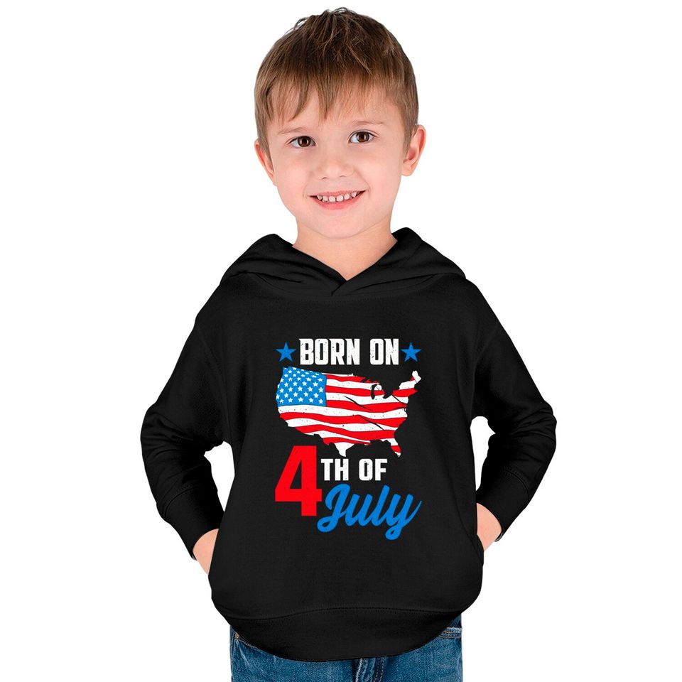 Born on 4th of July Birthday Kids Pullover Hoodies - 4th Of July Birthday - Kids Pullover Hoodies