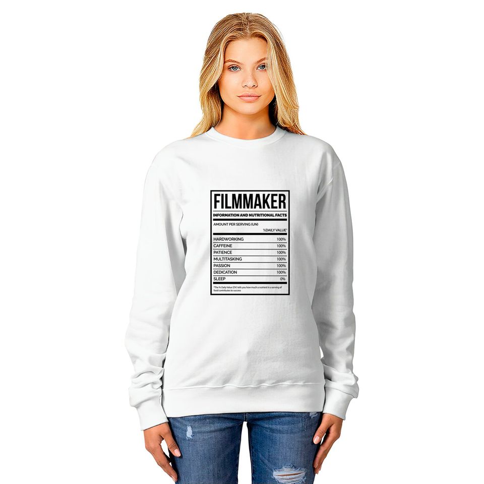 Awesome And Funny Nutrition Label Filmmaking Filmmaker Filmmakers Film Saying Quote For A Birthday Or Christmas - Filmmaker - Sweatshirts