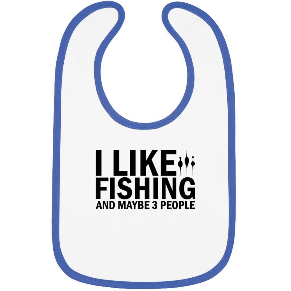 I Like Fishing And Maybe 3 People Funny Fishing - Funny Fishing - Bibs