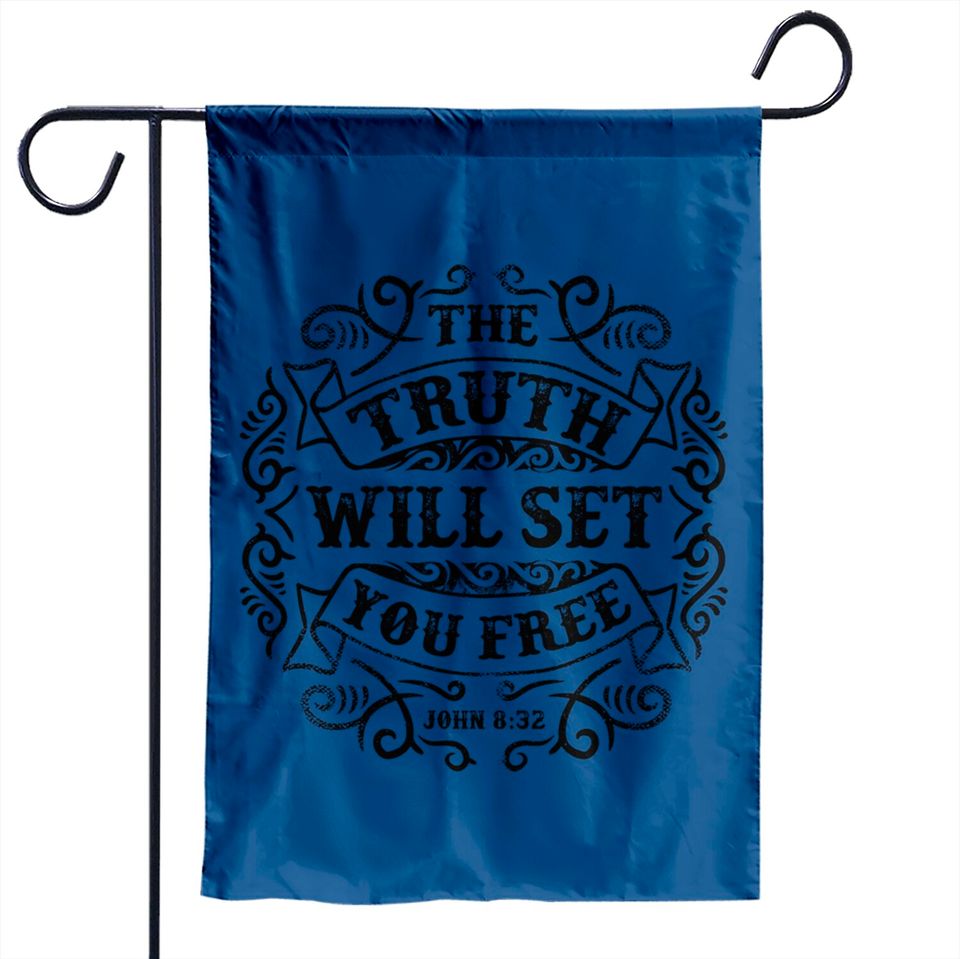 The Truth Will Set You Free - The Truth Will Set You Free - Garden Flags