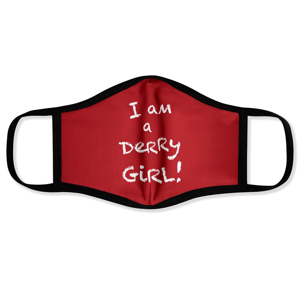 I am a Derry Girl! - Derry Girls - Face Masks