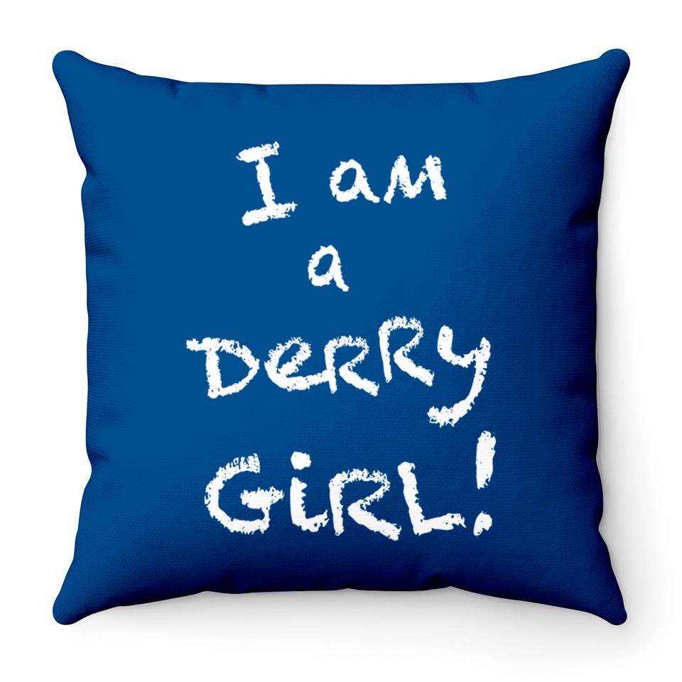 I am a Derry Girl! - Derry Girls - Throw Pillows