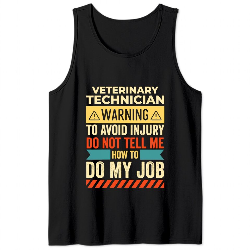 Veterinary Technician Warning - Veterinary Technician - Tank Tops