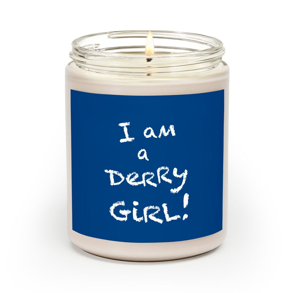 I am a Derry Girl! - Derry Girls - Scented Candles